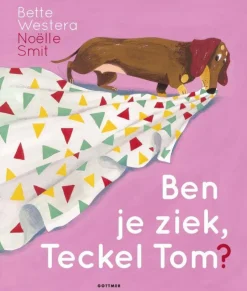 wehkamp Bette Westera Teckel Tom: Ben Je Ziek, Teckel Tom?^ Kinderboeken