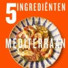 wehkamp Jamie Oliver 5 Ingredienten Mediterraan^ Kookboeken