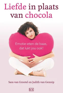 wehkamp Sara Van Grootel En Judith Van Gennip Liefde In Plaats Van Chocola^ Kookboeken
